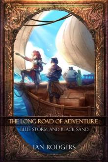 The Long Road of Adventure- Blue Storms and Black Sand The Long Road of Adventure- Blue Storms and Black Sand