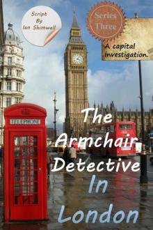The Armchair Detective In London: Series Three