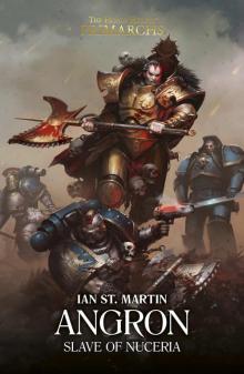 Angron: Slave of Nuceria (The Horus Heresy Primarchs Book 11)