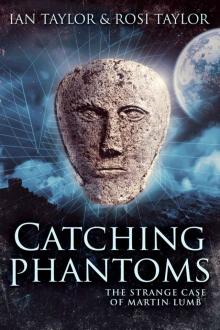 Catching Phantoms- the Strange Case of Martin Lumb