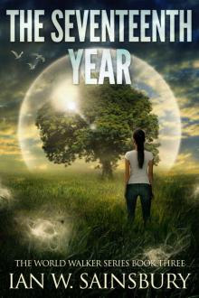 The Seventeenth Year (The World Walker Series Book 3)