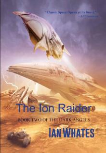 The Ion Raider (The Dark Angels Book 2) The Ion Raider (The Dark Angels Book 2)