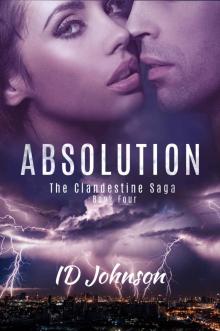 Absolution: The Clandestine Saga Book 4 Absolution: The Clandestine Saga Book 4