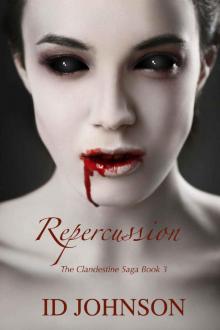 Repercussion: The Clandestine Saga Book 3 Repercussion: The Clandestine Saga Book 3