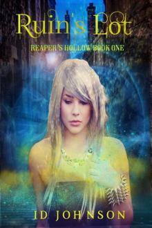 Ruin's Lot (Reaper's Hollow Book 1) Ruin's Lot (Reaper's Hollow Book 1)