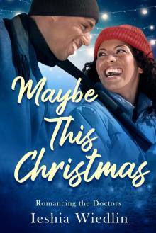 Maybe This Christmas: Romancing the Doctors, Book 2
