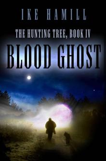 Blood Ghost (The Hunting Tree, Book 4)