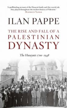 The Rise and Fall of a Palestinian Dynasty