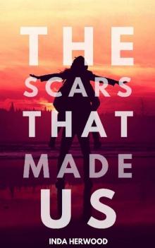 The Scars That Made Us