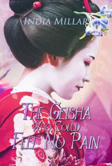 The Geisha Who Could Feel No Pain (Secrets From The Hidden House Book 2) The Geisha Who Could Feel No Pain (Secrets From The Hidden House Book 2)