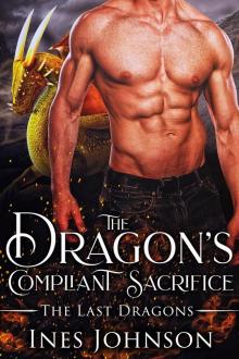 The Dragon's Compliant Sacrifice: The Last Dragons Book 5