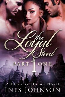 The Loyal Steed: Part One (The Pleasure Hound Series)