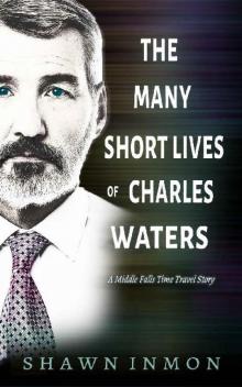 Middle Falls Time Travel Series (Book 12): The Many Short Lives of Charles Waters