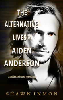 Middle Falls Time Travel Series | Book 14 | The Alternative Lives of Aiden Anderson
