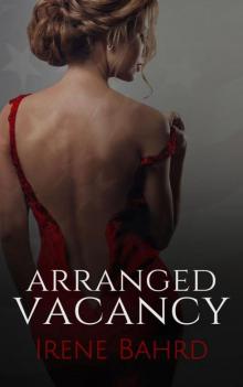 Arranged Vacancy (Love & Politics Book 1)