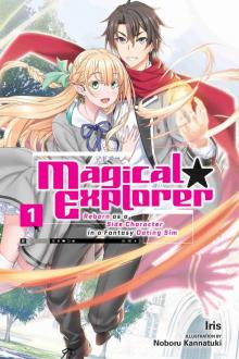 Magical★Explorer: Reborn as a Side Character in a Fantasy Dating Sim, Vol. 1