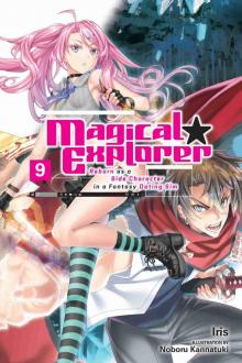 Magical★Explorer: Reborn as a Side Character in a Fantasy Dating Sim, Vol. 9