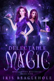 Delectable Magic: Myrtlewood Mysteries book 5