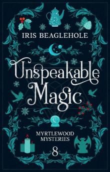 Unspeakable Magic: Myrtlewood Mysteries book 8