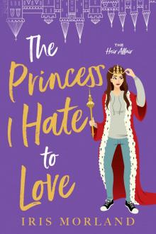 The Princess I Hate to Love The Princess I Hate to Love