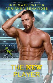 The New Player (Salt Lake City Raptors Book 3) The New Player (Salt Lake City Raptors Book 3)