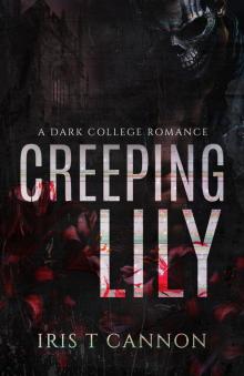 Creeping Lily: A Dark College Romance