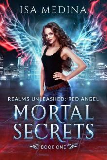 Mortal Secrets (Realms Unleashed: Red Angel Book 1) Mortal Secrets (Realms Unleashed: Red Angel Book 1)