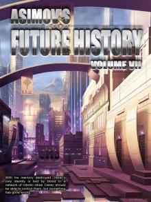 Asimov’s Future History Volume 7 Asimov’s Future History Volume 7