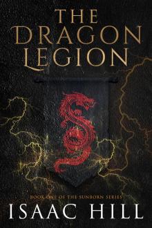 The Dragon Legion: The Sunborn Series