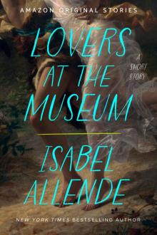 Lovers at the Museum: A Short Story Lovers at the Museum: A Short Story