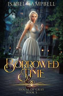 Borrowed Time (House of Gray Book 3) Borrowed Time (House of Gray Book 3)