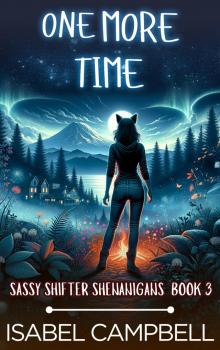 One More Time (Sassy Shifter Shenanigans Book 3) One More Time (Sassy Shifter Shenanigans Book 3)