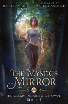 The Mystic's Mirror (The Excommunicated Witch Savant Book 4)