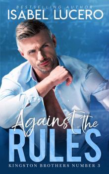 Against the Rules (Kingston Brothers Book 3) Against the Rules (Kingston Brothers Book 3)