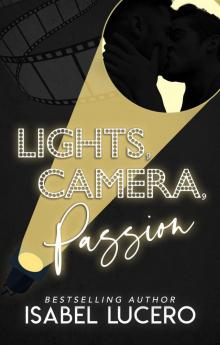 Lights, Camera, Passion Lights, Camera, Passion