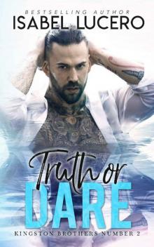 Truth or Dare (Kingston Brothers Book 2) Truth or Dare (Kingston Brothers Book 2)