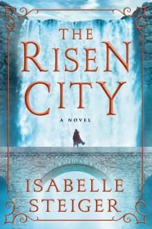The Risen City--A Novel