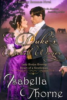 The Duke’s Wicked Wager - Lady Evelyn Evering: A Regency Romance Novel (Heart of a Gentleman Book 2)