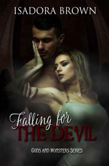 Falling for the Devil: Book 1 of the Gods & Monsters Trilogy Falling for the Devil: Book 1 of the Gods & Monsters Trilogy