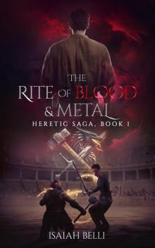 The Rite of Blood and Metal: Heretic Saga, Book 1