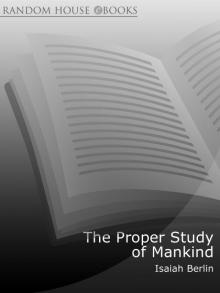 The Proper Study of Mankind The Proper Study of Mankind