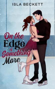 On the Edge of Something More: a figure skating romance