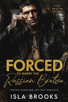 Forced to Marry the Russian Bratva: Forced Marriage Age Gap Romance (Yuri Bratva Brides Book 2)