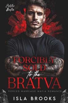 Forcibly Sold to the Bratva: Forced Marriage Mafia Romance (Zolotov Bratva Book 14)