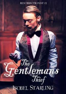 The Gentleman's Thief (Resurrectionist Book 2) The Gentleman's Thief (Resurrectionist Book 2)