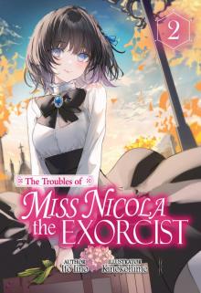 The Troubles of Miss Nicola the Exorcist: Volume 2 [Complete]