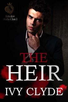 The Heir: A Dark Mafia Romance (Sokolov Mafia Clan Book 1)