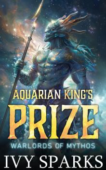 Aquarian King's Prize: A Sci Fi Alien Romance (Warlords of Mythos)