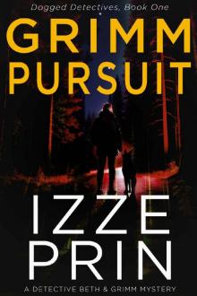 Grimm Pursuit: A Detective Beth & Grimm Mystery Grimm Pursuit: A Detective Beth & Grimm Mystery