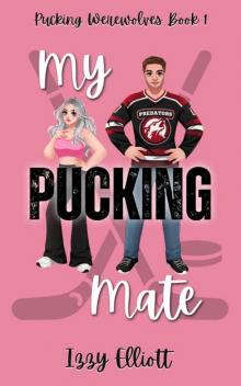 My Pucking Mate: A Paranormal Hockey Romance